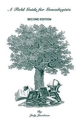 Un ghid de teren pentru genealogiști. Ediția a doua - A Field Guide for Genealogists. Second Edition