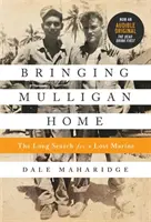 Aducerea lui Mulligan acasă: Lunga căutare a unui pușcaș marin pierdut - Bringing Mulligan Home: The Long Search for a Lost Marine