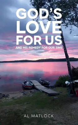 Dragostea lui Dumnezeu pentru noi și remediul Său pentru păcatele noastre - God's Love for Us and His Remedy for Our Sins