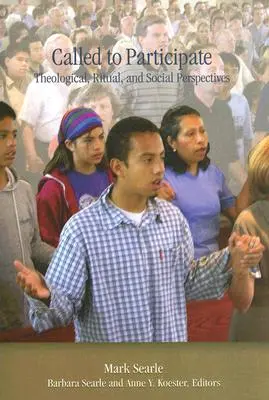 Chemați să participați: Perspective teologice, rituale și sociale - Called to Participate: Theological, Ritual, and Social Perspectives