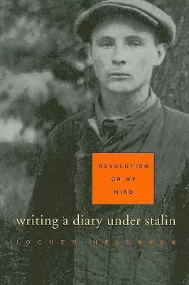Revoluția în mintea mea: Scrierea unui jurnal sub Stalin - Revolution on My Mind: Writing a Diary Under Stalin