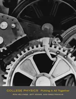 Fizică universitară: Putting It All Together - College Physics: Putting It All Together