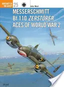 Așii Messerschmitt Bf 110 Zerstrer din al Doilea Război Mondial - Messerschmitt Bf 110 Zerstrer Aces of World War 2