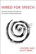 Wired for Speech: Modul în care vocea activează și îmbunătățește relația om-calculator - Wired for Speech: How Voice Activates and Advances the Human-Computer Relationship