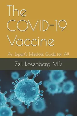 Vaccinul COVID-19: Ghidul medical al unui expert pentru toți - The COVID-19 Vaccine: An Expert's Medical Guide for All