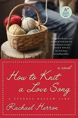 Cum să tricotezi un cântec de dragoste: A Cypress Hollow Yarn Book 1 - How to Knit a Love Song: A Cypress Hollow Yarn Book 1