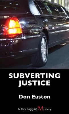 Subvertirea justiției: Un mister Jack Taggart - Subverting Justice: A Jack Taggart Mystery