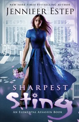 Cea mai ascuțită înțepătură: O carte Elemental Assassin - Sharpest Sting: An Elemental Assassin Book