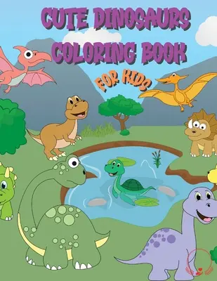 Cute Dinosaur Coloring Book for Kids: Colecție uriașă de dinozauri prietenoși și adorabili pentru băieți, fete, grădiniță, copii mici, preșcolari - Cute Dinosaur Coloring Book for Kids: Huge Collection of Friendly and Adorable Dinosaurs for Boys, Girls, Kindergarten, Toddlers, Preschoolers