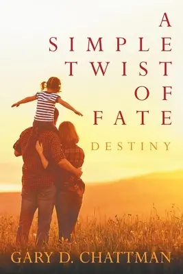 O simplă răsucire a sorții: Destinul - A Simple Twist of Fate: Destiny