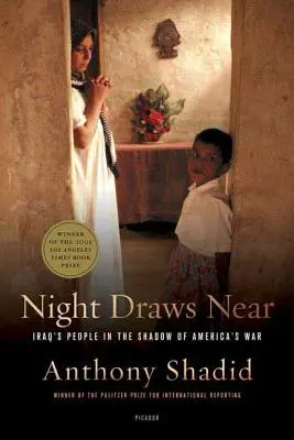 Night Draws Near: Irak's People in the Shadow of America's War (Oamenii din Irak în umbra războiului american) - Night Draws Near: Iraq's People in the Shadow of America's War
