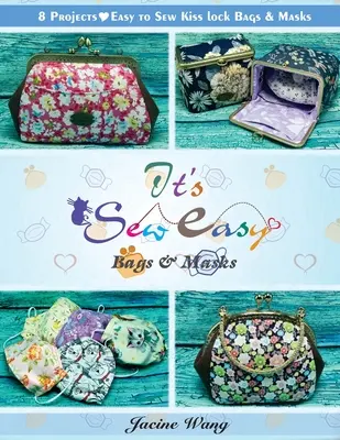 Este ușor de cusut: pungi și măști - It's Sew Easy: Bags and Masks