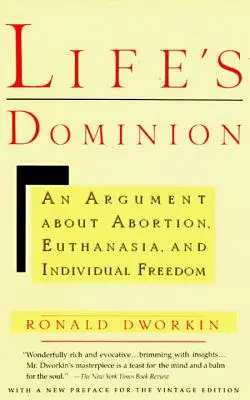 Dominația vieții: Un argument despre avort, eutanasie și libertatea individuală (An Argument about Abortion, Euthanasia, and Individual Freedom) - Life's Dominion: An Argument about Abortion, Euthanasia, and Individual Freedom