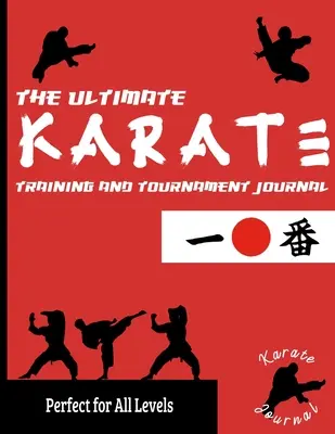 The Ultimate Karate Training and Tournament Journal: Înregistrează și urmărește-ți antrenamentele, turneele și performanțele anului: Perfect pentru copii și adolescenți: Jou - The Ultimate Karate Training and Tournament Journal: Record and Track Your Training, Tournament and Year Performance: Perfect for Kids and Teen's: Jou