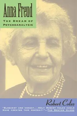 Anna Freud: Visul psihanalizei - Anna Freud: The Dream of Psychoanalysis
