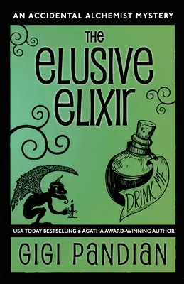 Elixirul Elusiv: Un mister al alchimistului accidental - The Elusive Elixir: An Accidental Alchemist Mystery