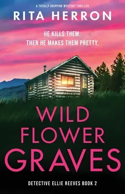 Wildflower Graves: Un thriller polițist complet captivant - Wildflower Graves: A totally gripping mystery thriller