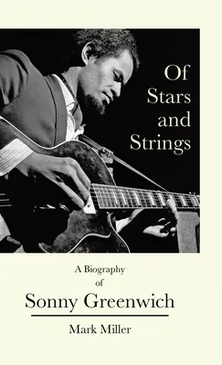 Of Stars and Strings: O biografie a lui Sonny Greenwich - Of Stars and Strings: A Biography of Sonny Greenwich