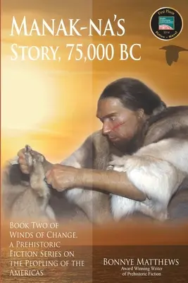 Povestea lui Manak-na: 75.000 î.Hr. - Manak-na's Story: 75,000 BC