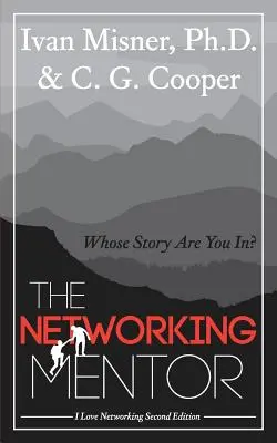 Mentorul de rețea: În povestea cui ești? - The Networking Mentor: Whose Story Are You In?