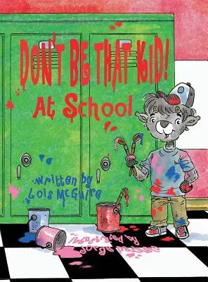 Nu fi acel copil! La școală - Don't Be That KID! At School