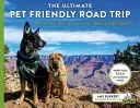 The Ultimate Pet Friendly Road Trip: Un ghid pentru atracția nr. 1 care acceptă animale de companie în 48 de state și Washington D.C. - The Ultimate Pet Friendly Road Trip: A Guide to the #1 Pet Friendly Attraction in 48 States & Washington D.C.