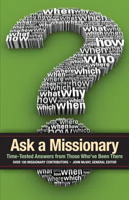 Întreabă un misionar: Răspunsuri testate în timp de cei care au mai fost acolo - Ask a Missionary: Time-Tested Answers from Those Who've Been There Before