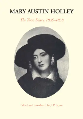 Mary Austin Holley: Jurnal texan, 1835-1838 - Mary Austin Holley: The Texas Diary, 1835-1838