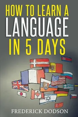 Cum să înveți o limbă în 5 zile - How to Learn a Language in 5 Days