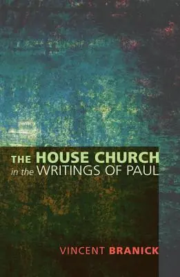 Biserica de casă în scrierile lui Pavel - The House Church in the Writings of Paul