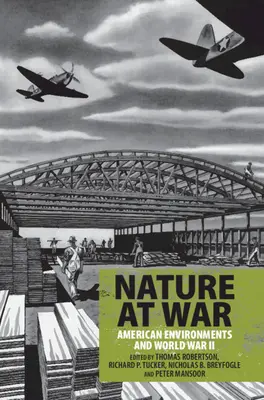 Natura în război: Mediile americane și al Doilea Război Mondial - Nature at War: American Environments and World War II