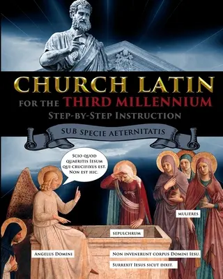 Latină bisericească pentru mileniul al treilea: Instrucțiuni pas cu pas - Sub Specie Aeternitatis - Church Latin for the Third Millennium: Step-by-Step Instruction - Sub Specie Aeternitatis