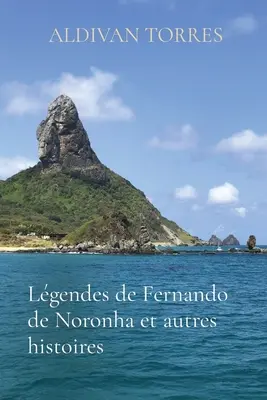 Lende de Fernando de Noronha și alte istorii - Lgendes de Fernando de Noronha et autres histoires