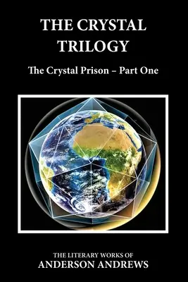 Trilogia de cristal: Închisoarea de cristal - Partea întâi - The Crystal Trilogy: The Crystal Prison - Part One