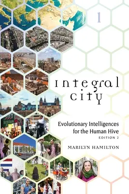 Orașul integral: Inteligențe evolutive pentru stupul uman - Integral City: Evolutionary Intelligences for the Human Hive