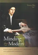 Minding the Modern: Agenția umană, tradițiile intelectuale și cunoașterea responsabilă - Minding the Modern: Human Agency, Intellectual Traditions, and Responsible Knowledge