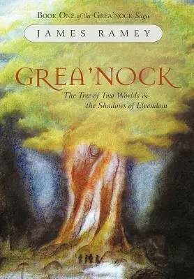 Grea'nock: Copacul celor două lumi și umbrele Elvendom - Grea'nock: The Tree of Two Worlds and the Shadows of Elvendom