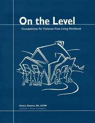 On the Level: Fundamente pentru o viață fără violență - On the Level: Foundations for Violence-Free Living