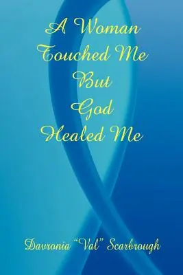 O femeie m-a atins, dar Dumnezeu m-a vindecat - A Woman Touched Me, But God Healed Me