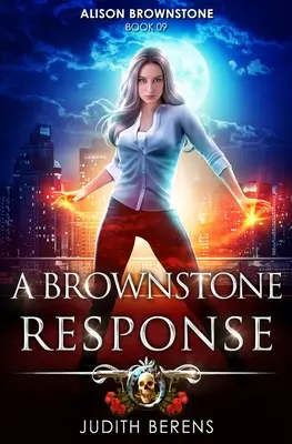 Un răspuns Brownstone: O aventură de acțiune și fantezie urbană - A Brownstone Response: An Urban Fantasy Action Adventure