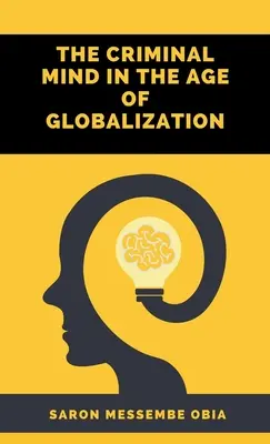 Mintea criminală în era globalizării - The Criminal Mind in the Age of Globalization
