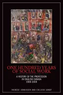 O sută de ani de asistență socială: O istorie a profesiei în Canada engleză, 1900-2000 - One Hundred Years of Social Work: A History of the Profession in English Canada, 1900-2000