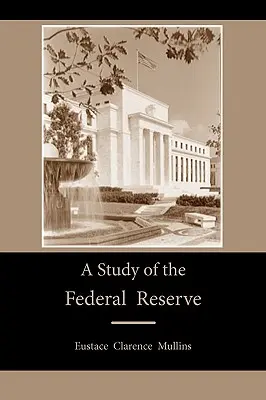 Un studiu al Rezervei Federale - A Study of the Federal Reserve