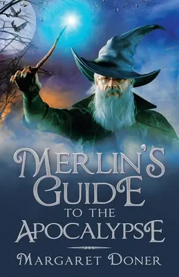 Ghidul lui Merlin pentru Apocalipsă - Merlin's Guide to the Apocalypse