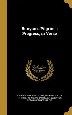 Pilgrim's Progress, în versuri, de Bunyan - Bunyan's Pilgrim's Progress, in Verse