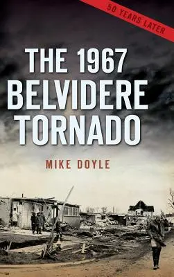 Tornada Belvidere din 1967 - The 1967 Belvidere Tornado