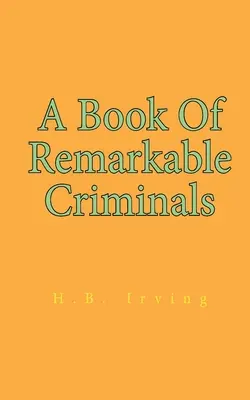 O carte a criminalilor remarcabili - A Book Of Remarkable Criminals