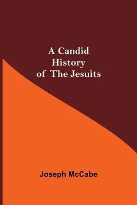O istorie sinceră a iezuiților - A Candid History of the Jesuits