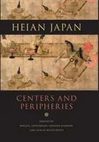 Japonia Heian, centre și periferii - Heian Japan, Centers and Peripheries
