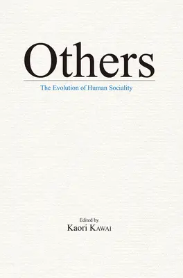 Altele: Evoluția socialității umane - Others: The Evolution of Human Sociality